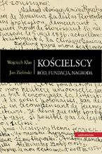 Okładka - Kościelscy. Ród, fundacja, nagroda - Wojciech Klas, Jan Zieliński