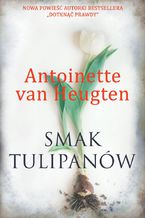 Okładka - Smak tulipanów - Antoinette van Heugten