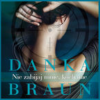 Okładka - Nie zabijaj mnie, kochanie - Danka Braun