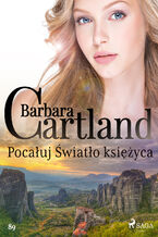Okładka - Ponadczasowe historie miłosne Barbary Cartland. Pocałuj Światło księżyca - Ponadczasowe historie miłosne Barbary Cartland (#89) - Barbara Cartland