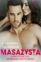 Okładka - LUST. Masażysta - 6 ekscytujących opowiadań erotycznych - Alexandra Södergran