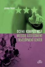 Okładka - Ocena kompetencji metodą Assessment i Development Center - Joanna Tokar