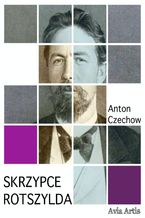 Okładka - Skrzypce Rotszylda - Anton Czechow