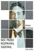 Okładka - Noc przed rozprawą sądową - Anton Czechow