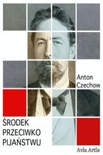 Okładka - Środek przeciwko pijaństwu - Anton Czechow