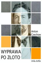 Okładka - Wyprawa po złoto - Anton Czechow