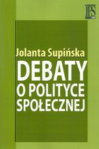 Okładka - Debaty o polityce społecznej - Jolanta Supińska