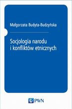 Okładka - Socjologia narodu i konfliktów etnicznych - Małgorzata Budyta-Budzyńska