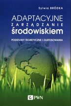 Okładka - Adaptacyjne zarządzanie środowiskiem - Sylwia Bródka