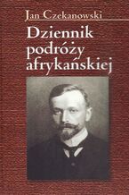 Okładka - Dziennik podróży afrykańskiej - Jan Czekanowski