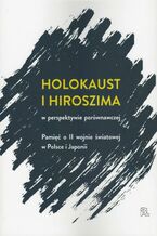 Okładka - Holokaust i Hiroszima - Pod Redakcją Jacka Leociaka I Ariko Kato