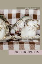 Okładka - Dublinopolis - Michał Borkowski