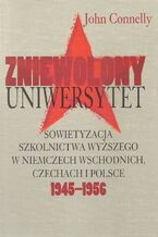 Okładka - Zniewolony Uniwersytet - John Connelly