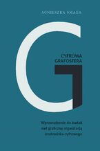 Okładka - Cyfrowa grafosfera - Agnieszka Smaga