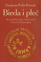 Okładka - Bieda i płeć - Grażyna Firlit-Fesnak