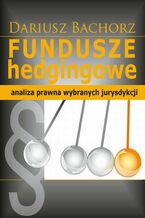 Okładka - Fundusze hedgingowe - Dariusz Bachorz