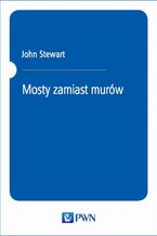 Okładka - Mosty zamiast murów - John Stewart