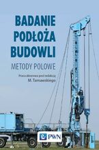 Okładka - Badanie podłoża budowli - Zbigniew Frankowski, Tomasz Godlewski, Kazimierz Gwizdała, Jerzy Kłosiński, Radosław Mieszkowski, Anna Nowosad, Jakub Saloni, Andrzej Słabek, Tomasz Szczepański, Marek Tarnawski, Monika Ura, Jędrzej Wierzbicki, Michał Wójcik