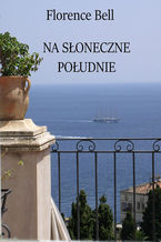 Okładka - Na słoneczne południe - Florence Bell