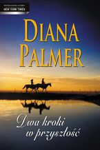 Okładka - Dwa kroki w przyszłość - Diana Palmer