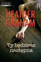 Okładka - Ty będziesz następna - Heather Graham