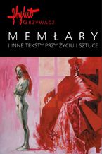 Okładka - Memłary i inne teksty przy życiu i sztuce - Zbylut Grzywacz