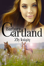 Okładka - Ponadczasowe historie miłosne Barbary Cartland. Zły książę - Ponadczasowe historie miłosne Barbary Cartland (#84) - Barbara Cartland
