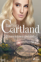 Okładka - Ponadczasowe historie miłosne Barbary Cartland. Diamentowa gwiazda - Ponadczasowe historie miłosne Barbary Cartland (#132) - Barbara Cartland