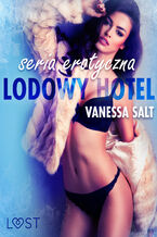 Okładka - Ice Hotel. Lodowy Hotel - seria erotyczna - Vanessa Salt