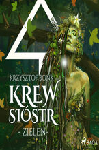 Okładka - Krew Sióstr. Krew Sióstr. Zieleń V (#5) - Krzysztof Bonk