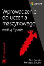 Okładka - Wprowadzenie do uczenia maszynowego według Esposito - Dino Esposito, Francesco Esposito