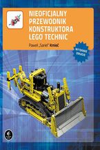 Okładka - Nieoficjalny przewodnik konstruktora Lego Technic, wyd. II - Kmieć Paweł