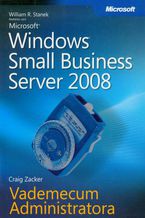 Okładka - Microsoft Windows Small Business Server 2008 Vademecum Administratora - William R. Stanek