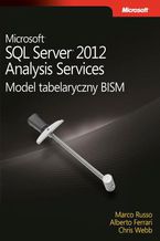 Okładka - Microsoft SQL Server 2012 Analysis Services: Model tabelaryczny BISM - Ferrari Alberto , Russo Marco, Webb Chris