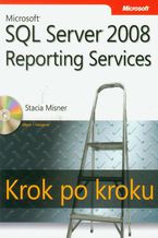 Okładka - Microsoft SQL Server 2008 Reporting Services Krok po kroku - Misner Stacia