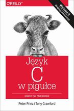 Okładka - Język C w pigułce. Kompletny przewodnik - Peter Prinz, Tony Crawford