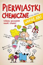 Okładka - Pierwiastki chemiczne wokół nas. Udany początek nauki chemii - Bárta Milan