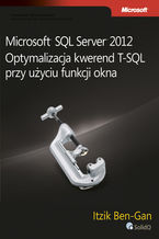 Okładka - Microsoft SQL Server 2012. Optymalizacja kwerend T-SQL przy użyciu funkcji okna - Itzik Ben-Gan