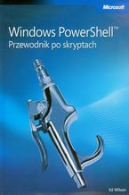 Okładka - Windows PowerShell Przewodnik po skryptach - Ed Wilson
