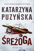 Okładka - Saga o policjantach z Lipowa. Śreżoga. Tom 12 - Katarzyna Puzyńska
