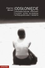 Okładka - Odsłonięcie. Epistemologiczne podstawy filozofii języka religijnego w poglądach Iana T. Ramseya - Zbigniew Bomert