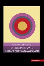 Okładka - Opowiadanie w perspektywie badań porównawczych - Zofia Mitosek