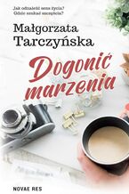 Okładka - Dogonić marzenia - Małgorzata Tarczyńska