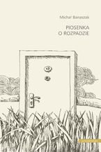 Okładka - Piosenka o rozpadzie - Michał Banaszak