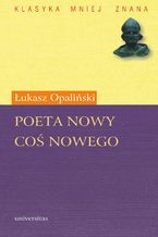 Okładka - Poeta nowy. Coś nowego - Łukasz Opaliński