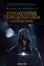 Okładka - Stowarzyszenie wędrującego liścia i złodzieje snów - Marcin Kołacz