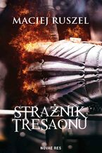 Okładka - Strażnik Tresaonu - Maciej Ruszel