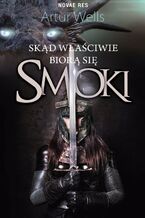 Okładka - Skąd właściwie biorą się smoki - Artur Wells