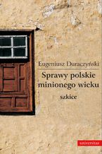 Okładka - Sprawy polskie minionego wieku - Eugeniusz Duraczyński