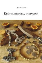 Okładka - Krótka historia wikingów - Maciej Dusza